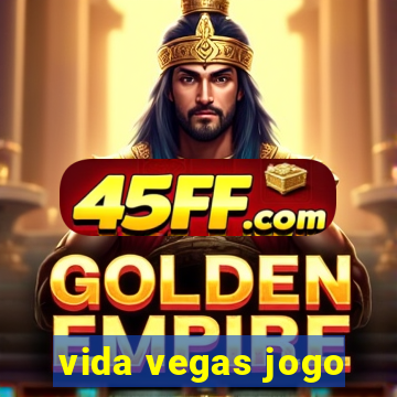 vida vegas jogo